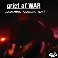 Grief Of War : Screaming Assault Live !